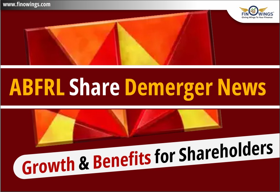 ABFRL Share Demerger News: Growth & Benefits for Shareholders